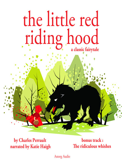 Title details for Little Red Riding Hood; The Ridiculous Wishes by Charles Perrault - Available